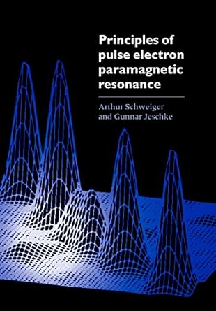 principles of pulse electron paramagnetic resonance 1st edition arthur schweiger ,gunnar jeschke 0198506341,