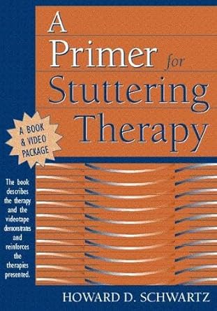 primer for stuttering therapy a 1st edition howard d schwartz 0205275567, 978-0205275564