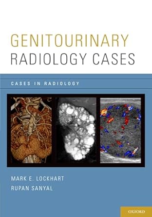 genitourinary radiology cases 1st edition rupan sanyalmark e lockhart 0199975744, 978-0199975747