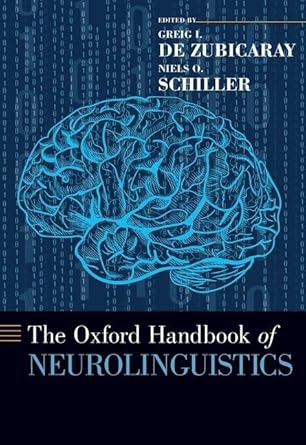 the oxford handbook of neurolinguistics 1st edition greig i de zubicaray ,niels o schiller 0190672021,