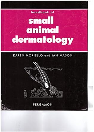 handbook of small animal dermatology 1st edition karen a moriello ,ian s mason 0080422810, 978-0080422817