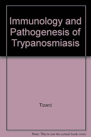 immunology and pathogenesis of trypanosomiasis 1st edition ian tizard 0849356407, 978-0849356407