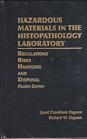 hazardous materials in the histopathology laboratory regulations risks handling and disposal 1st edition