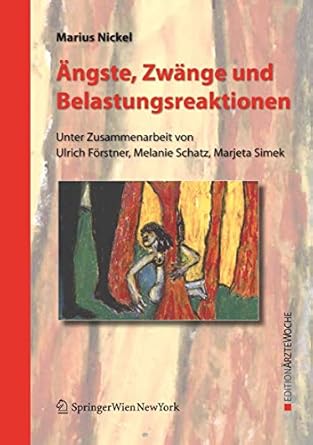 angste zwange und belastungsreaktionen 1st edition marius nickel ,ulrich forstner ,melanie schatz ,marjeta