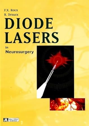 diode lasers in neurosurgery 1st edition f x roux ,b devaux 2742002766, 978-2742002764