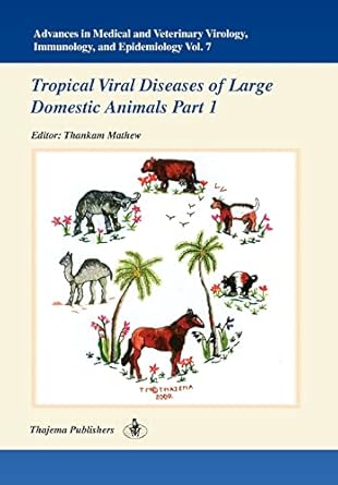 advances in medical and veterinary virology immunology and epidemiology vol 7 1st edition thankam mathew