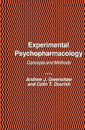 experimental psychopharmacology 1st edition andrew j greenshaw ,colin t dourish 0896030954, 978-0896030954