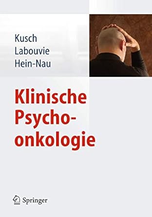 klinische psychoonkologie 1st edition michael kusch ,hildegard labouvie ,birgitt hein nau 3642317472,