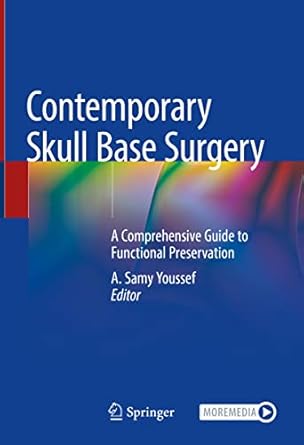 contemporary skull base surgery a comprehensive guide to functional preservation 1st edition a samy youssef