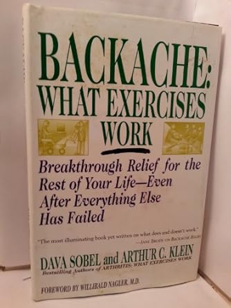 backache what exercises work 1st edition dava sobel ,arthur c klein ,lauren jarrett 0312109334, 978-0312109332