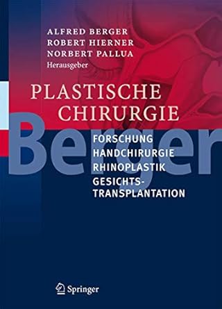 plastische chirurgie forschung handchirurgie rhinoplastik gesichtstransplantation 1st edition alfred berger