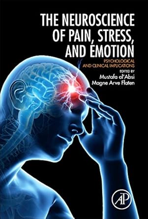 neuroscience of pain stress and emotion psychological and clinical implications 1st edition magne arve flaten