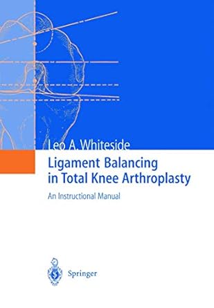 ligament balancing in total knee arthroplasty an instructional manual 1st edition leo a whiteside 3642639240,