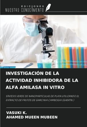 investigacion de la actividad inhibidora de la alfa amilasa in vitro sintesis verde de nanoparticulas de