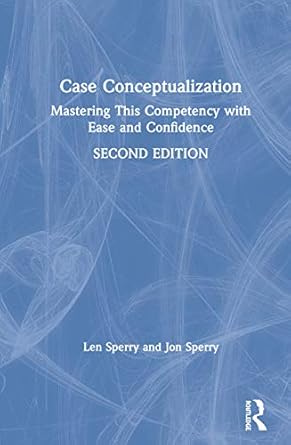 case conceptualization 1st edition len sperry ,jon sperry 0367251922, 978-0367251925