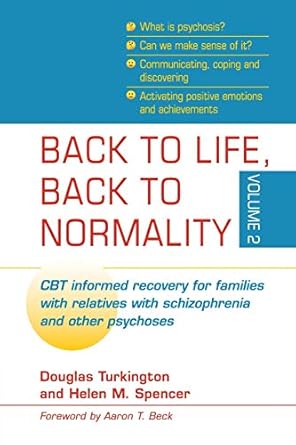 back to life back to normality volume 2 cbt informed recovery for families with relatives with schizophrenia