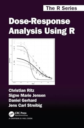 dose response analysis using r 1st edition christian ritz ,signe marie jensen ,daniel gerhard ,jens carl