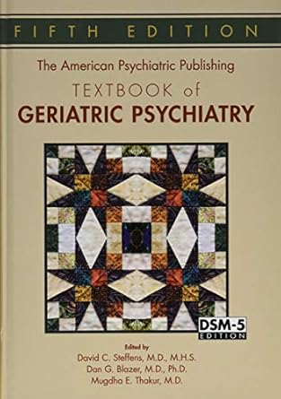 the american psychiatric publishing textbook of geriatric psychiatry 1st edition m d steffens, david c ,ph d