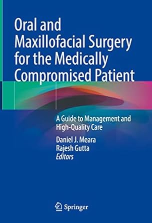 oral and maxillofacial surgery for the medically compromised patient a guide to management and high quality