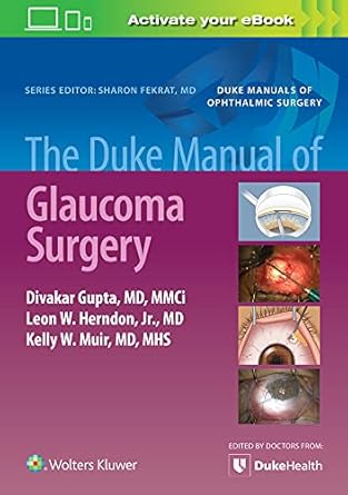 the duke manual of glaucoma surgery 1st edition divakar gupta ,kelly muir ,leon herndon jr 1975150562,