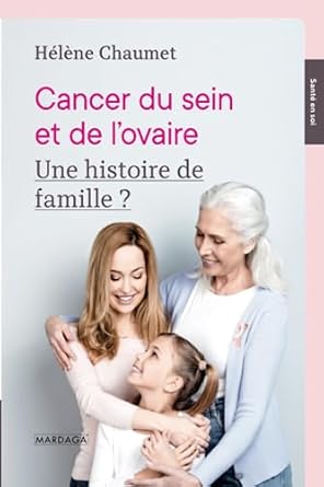 cancer du sein et de lovaire une histoire de famille 1st edition helene chaumet 2804707377, 978-2804707378