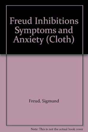 inhibitions symptoms and anxiety 1st edition sigmund freud ,james strachey ,alix strachey 0393011666,