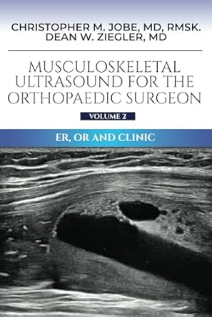 musculoskeletal ultrasound for the orthopaedic surgeon volume 2 er or and clinic 1st edition chrisstopher m