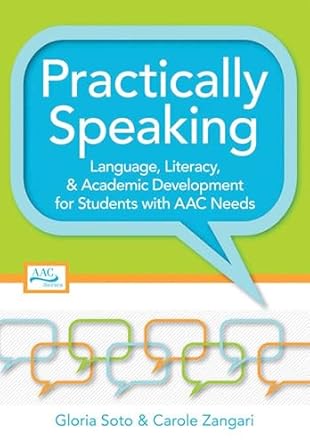 practically speaking language literacy and academic development for students with aac needs 1st edition