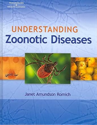 understanding zoonotic diseases 1st edition janet amundson romich 1418021032, 978-1418021030