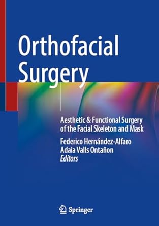 orthofacial surgery aesthetic and functional surgery of the facial skeleton and mask 1st edition federico
