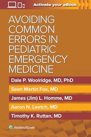 avoiding common errors in pediatric emergency medicine 1st edition dale p woolridge md phd ,sean martin fox m