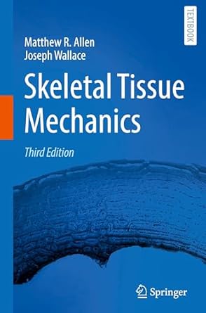skeletal tissue mechanics 1st edition matthew r allen ,joseph wallace 303190608x, 978-3031906084