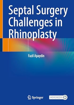 septal surgery challenges in rhinoplasty 1st edition fazil apaydin 303174733x, 978-3031747335