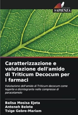 caratterizzazione e valutazione dellamido di triticum decocum per i farmaci valutazione dellamido di triticum