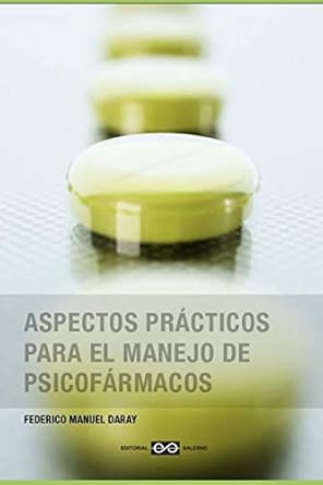 aspectos practicos para el manejo de psicofarmacos 1st edition federico manuel daray dr 9879083539,