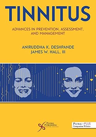 tinnitus advances in prevention assessment and management 1st edition aniruddha k deshpande ,iii james w hall