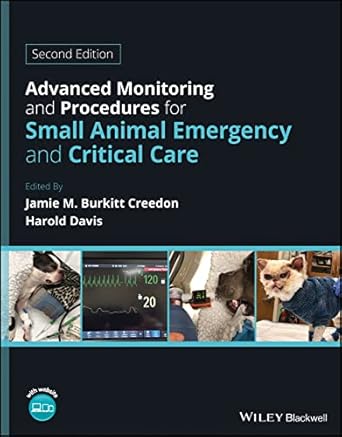 advanced monitoring and procedures for small animal emergency and critical care 1st edition jamie m burkitt