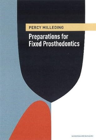 preparations for fixed prosthodontics 1st edition percy milleding 8762810715, 978-8762810716