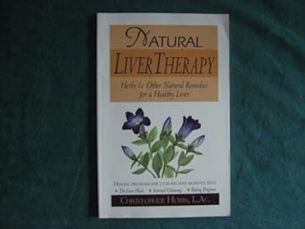 natural liver therapy 1st edition christopher hobbs ,michael movic 0961847026, 978-0961847029