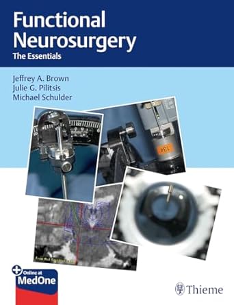 functional neurosurgery the essentials 1st edition jeffrey a brown ,julie g pilitsis ,michael schulder