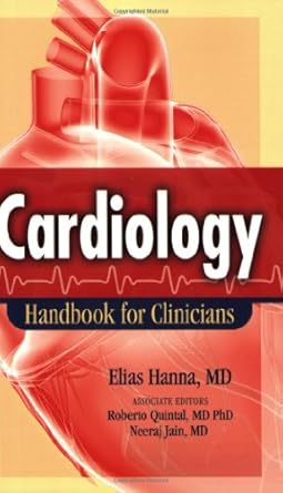cardiology handbook for clinicians 1st edition elias hanna ,roberto quintal ,neeraj jain 0982292112,