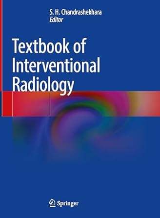textbook of interventional radiology 1st edition s h chandrashekhara 9819796008, 978-9819796007