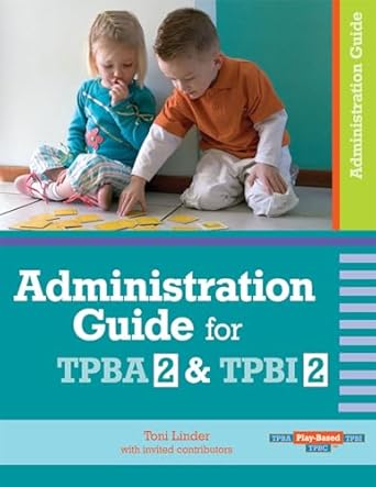 administration guide for tpba2 and tpbi2 1st edition toni linder ed d ,ann petersen smith ph d ,karen riley