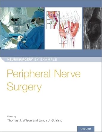 peripheral nerve surgery 1st edition dr thomas wilson ,dr lynda j s yang 0190617128, 978-0190617127