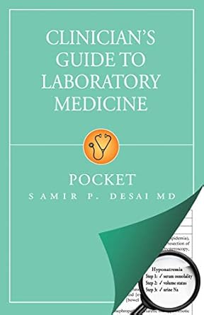 clinicians guide to laboratory medicine 1st edition m d desai, samir p 1937978109, 978-1937978105