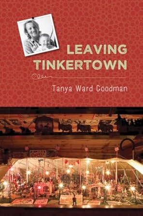 leaving tinkertown 1st edition tanya ward goodman 0826353665, 978-0826353665