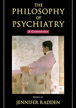 the philosophy of psychiatry a companion 1st edition jennifer radden 0195313275, 978-0195313277