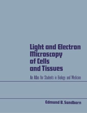 light and electron microscopy of cells and tissues an atlas for students in biology and medicine 1st edition