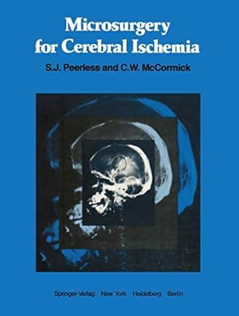 microsurgery for cerebral ischemia 1st edition s j peerless ,c w mccormick 1461260922, 978-1461260929