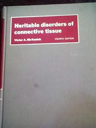 heritable disorders of connective tissue 1st edition victor a mckusick 0801632889, 978-0801632884